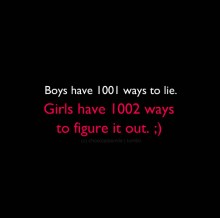 Boys have 1001 ways to lie, girls have 1002 ways to figure it out.jpg